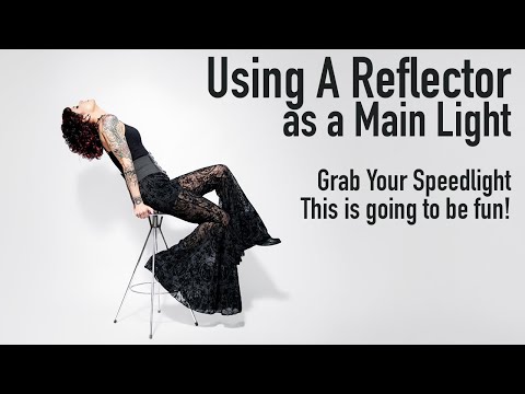 Reflector + Speedlight = Creative Fun!
