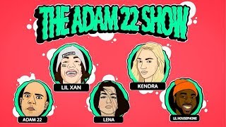 The Adam22 Show Lil Xan & Kendra Sunderland