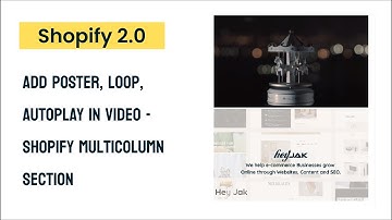 Add poster, loop and autoplay in video - Shopify Multicolumn section