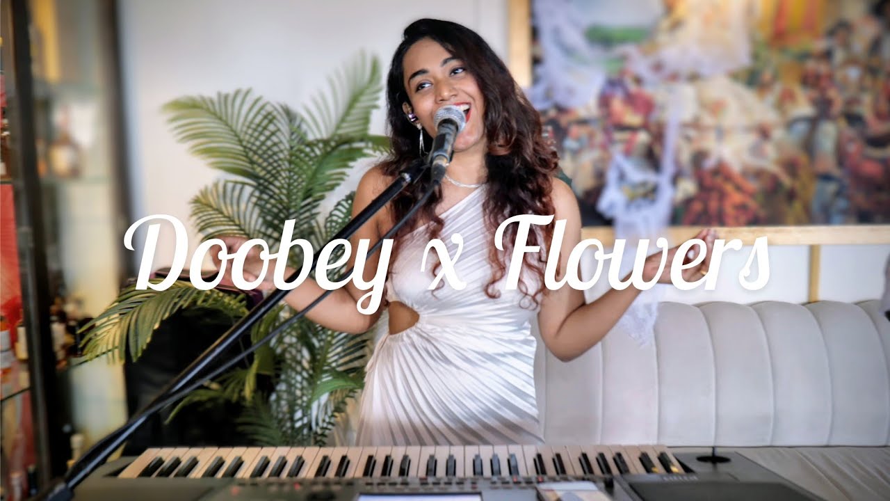 Doobey x Flowers (Cover by Larissa & Hitesh)