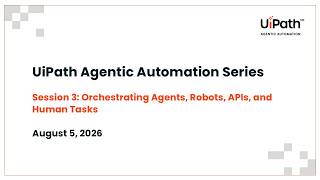 Session 3: Orchestrating Agents, Robots, APIs, and Human Tasks