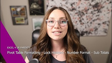 Pivot Tables 2 - Formatting - Lock Headers - Number Format - Sub Totals