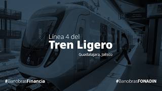 Línea 4 de Guadalajara: Financiamiento integral para el transporte masivo