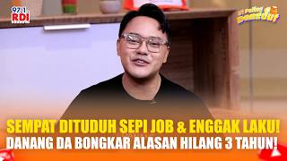SEMPAT DITUDUH SEPI JOB & ENGGAK LAKU! Danang DA Bongkar Alasan Hilang 3 Tahun!