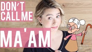 I HATE the Word 'Ma'am' | THE DIRTY WORD