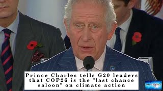 Prince Charles tells G20 leaders that COP26 is the "last chance saloon" on climate action