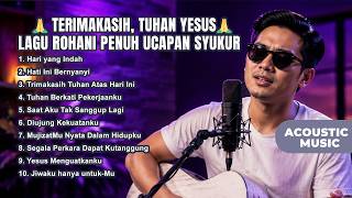 🎵 ALBUM LAGU RASA TERIMAKASIH DAN SYUKUR KEPADA TUHAN YESUS 👍ACOUSTIC WORSHIP #lagurohani