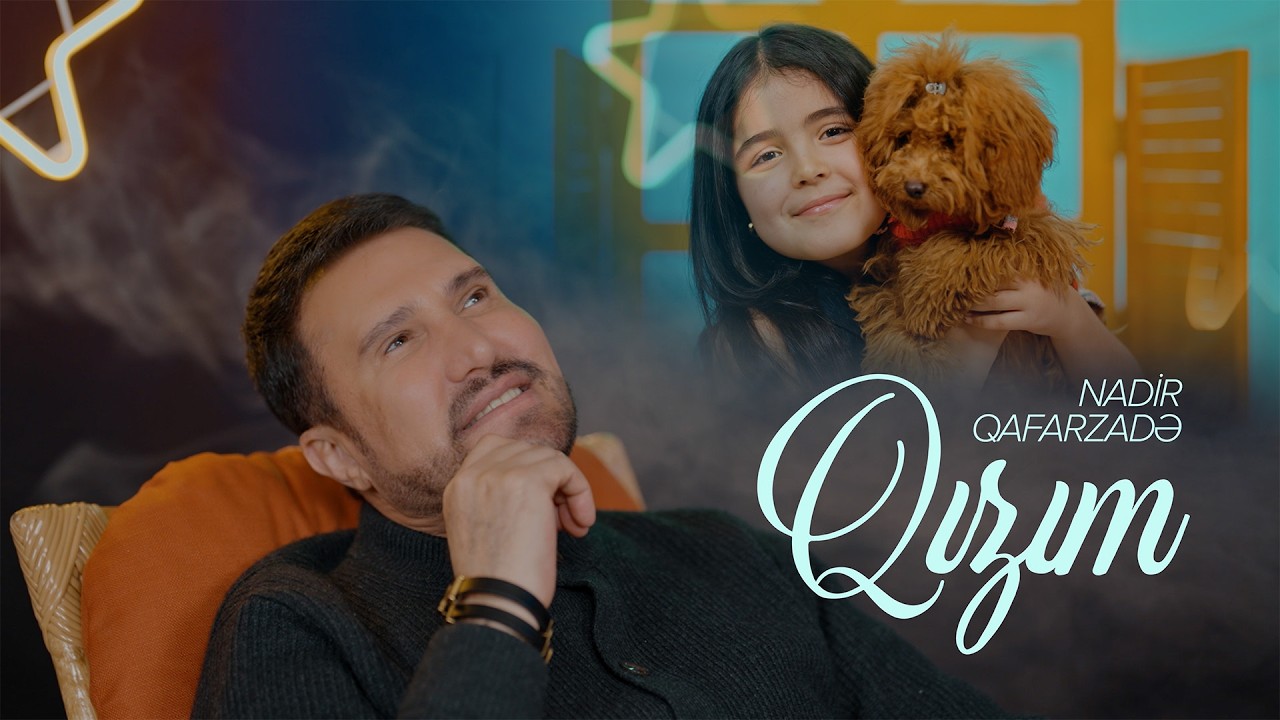 Nadir Qafarzadə — Qızım (Rəsmi Musiqi Videosu)
