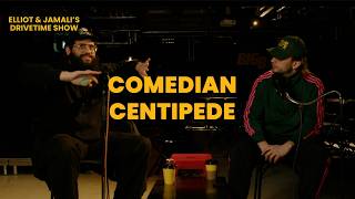 "Comedian Centipede" | Elliot and Jamali's Drivetime Show