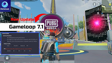 Gameloop 7.1 New Version 90 FPS Emulator, How To Download & Install