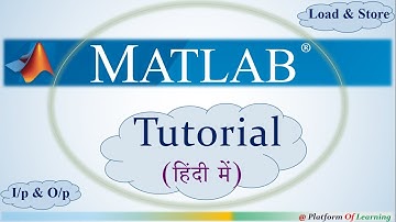 MATLAB Programming Tutorial | MATLAB Input Output Load Store Functions and Commands