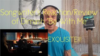 Songwroter&#39;s Reaction/Review of Dimash&#39;s &quot;Be With Me&quot;