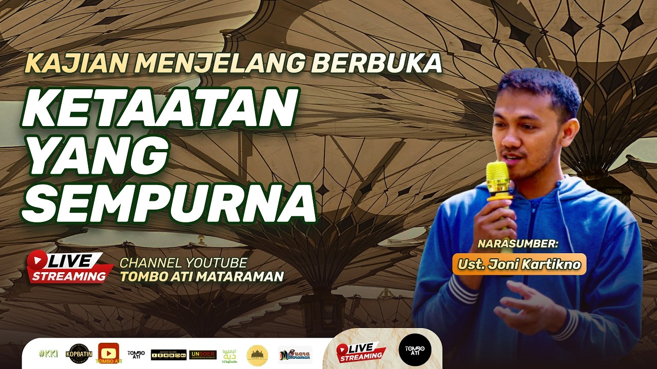 KAJIAN MENJELANG BERBUKA - KETAATAN YANG SEMPURNA, OLEH UST. JONI KARTIKNO