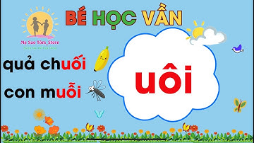 Bé Học Vần Uôi | Dạy trẻ học vần mới nhất | Nguyễn Thị Lan Anh