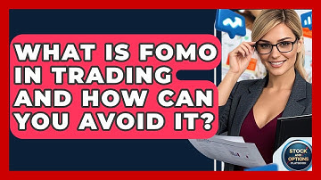 What Is FOMO In Trading And How Can You Avoid It? - Stock and Options Playbook