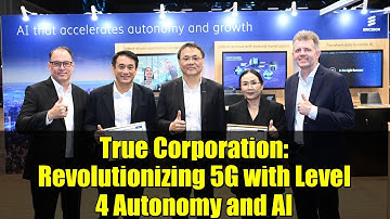 True Corporation: Revolutionizing 5G with Level 4 Autonomy and AI