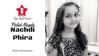 Nachdi Phira | Secret Superstar | by Palak Nagda
