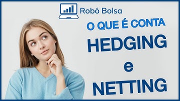 O que é conta hedge ou netting?