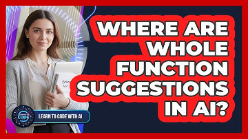 Where Are Whole Function Suggestions In AI?
