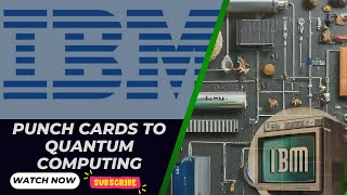 IBM’s Historical Highlights | Punch Cards to Quantum Computing | How To