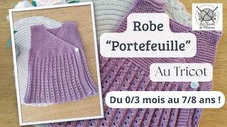 👗 Jolie Robe portefeuille au Tricot - Du 0/3 mois au 7/8 ans ! 🧶 #tricot 