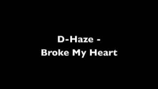 D-Haze - Broke My Heart With Download Link