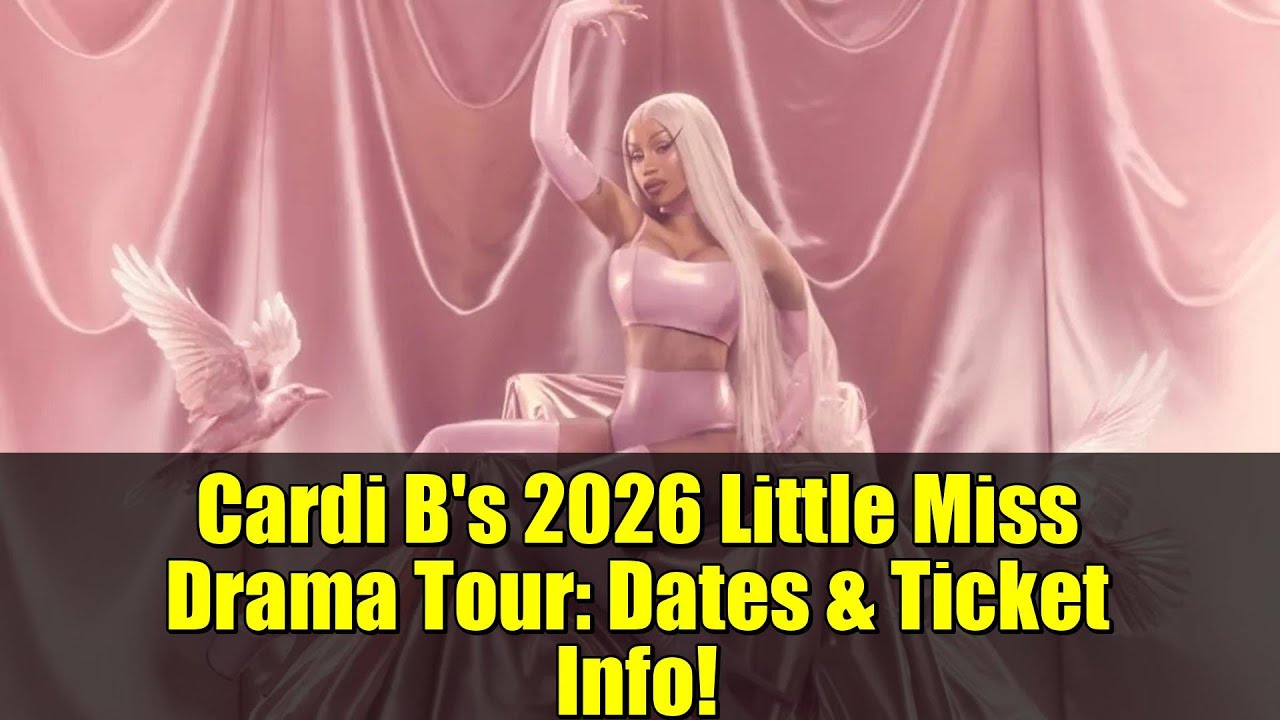 Cardi B's 2026 Little Miss Drama Tour: Dates & Ticket Info! - YouTube