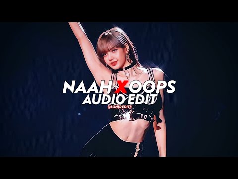 Naah X Oops - [edit audio] [Extended Version] Copyright Free