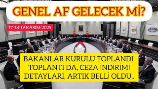Bakanlar Kurulu Toplandı Ceza İndirimi Ne Zaman Geliyor 17-18 Kasım 2025 Özel Haber