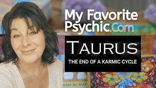 TAURUS - THE END OF A KARMIC CYCLE
