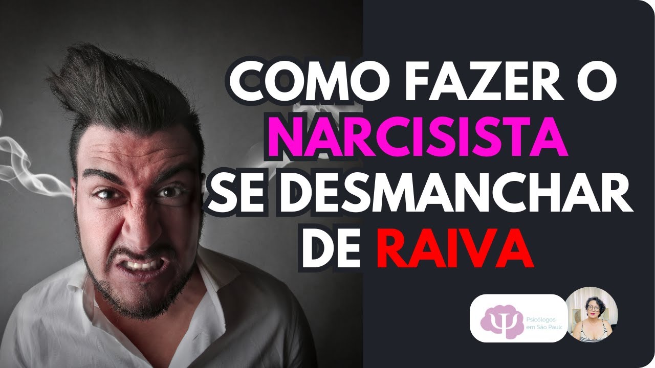 FAZENDO O NARCISISTA PASSAR RAIVA