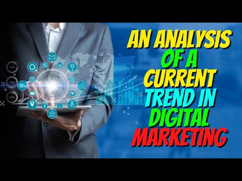 an-analysis-of-a-current-trend-in-digital-marketing.