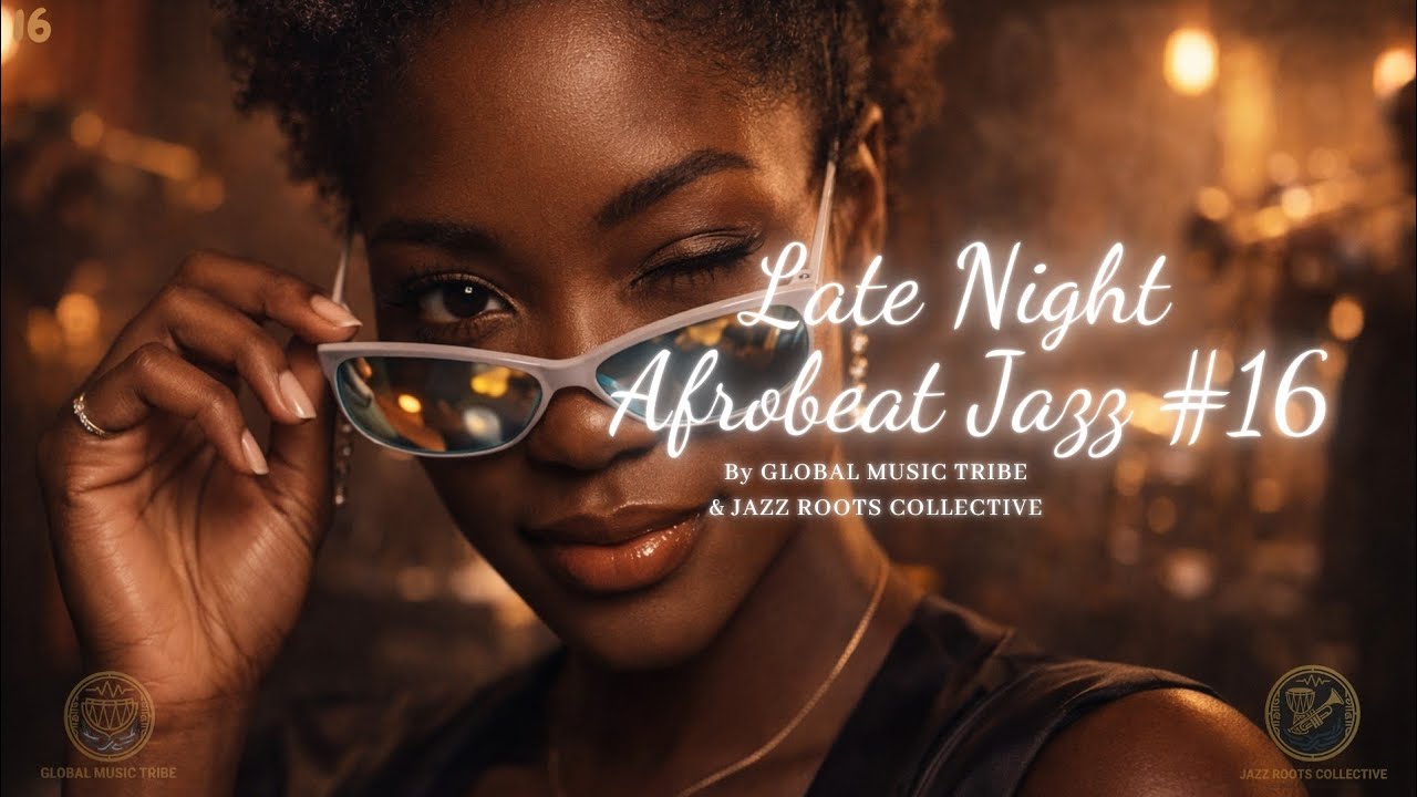 Late Night Afrobeat Jazz #16 | Modern Afrobeat Jazz Fusion Mix | Soulful Horns & Laid-Back Groove