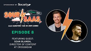 Sour & SaaS Episode 8 - With Crossbeam's Director of Content, Sean Blanda!