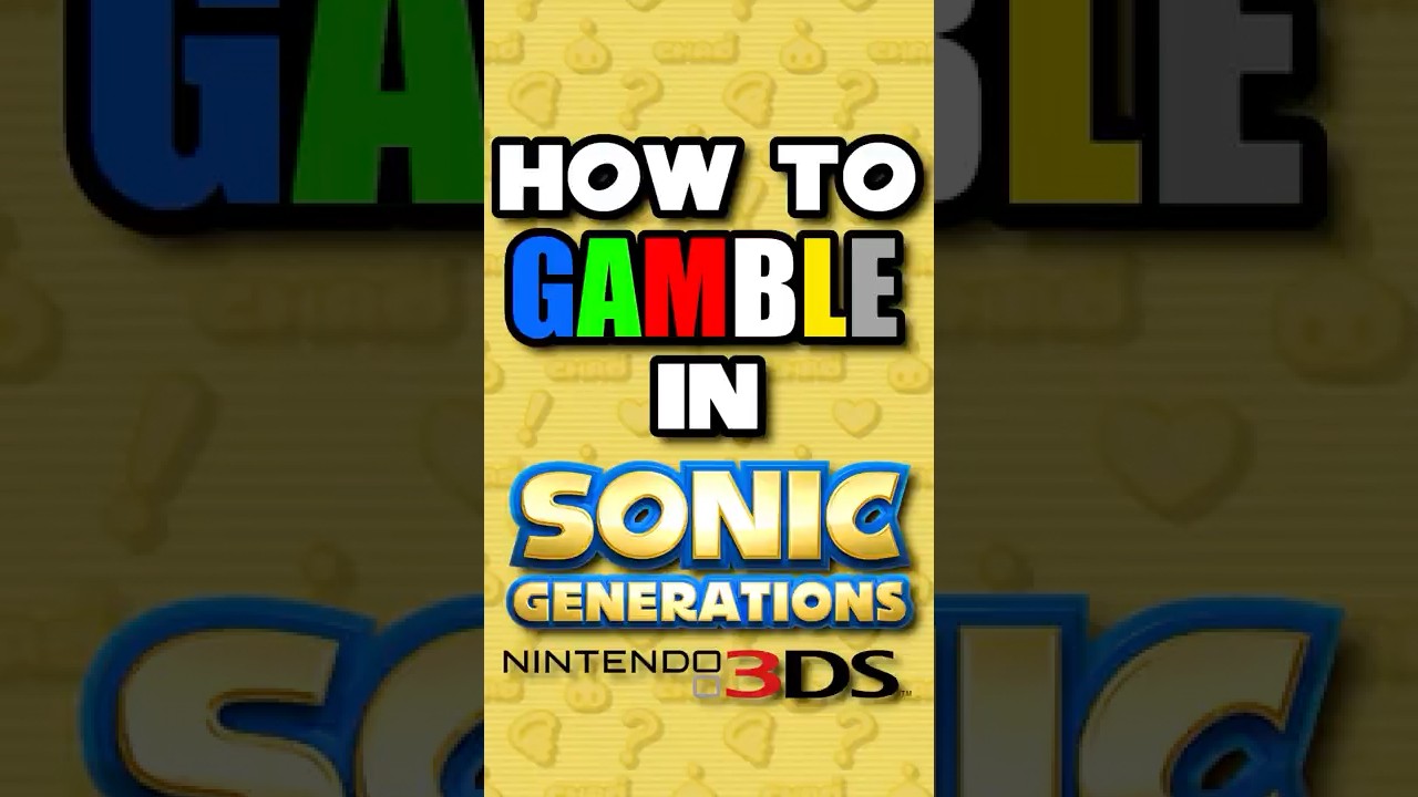 How to Gamble in Sonic Generations 3DS