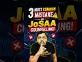 3 Most Common Mistake in JoSAA Counselling! #jee #josaa #counselling #josaa #
