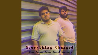 Video thumbnail of "Nico Vargas - Everything Changed (feat. Daniel Longoria)"