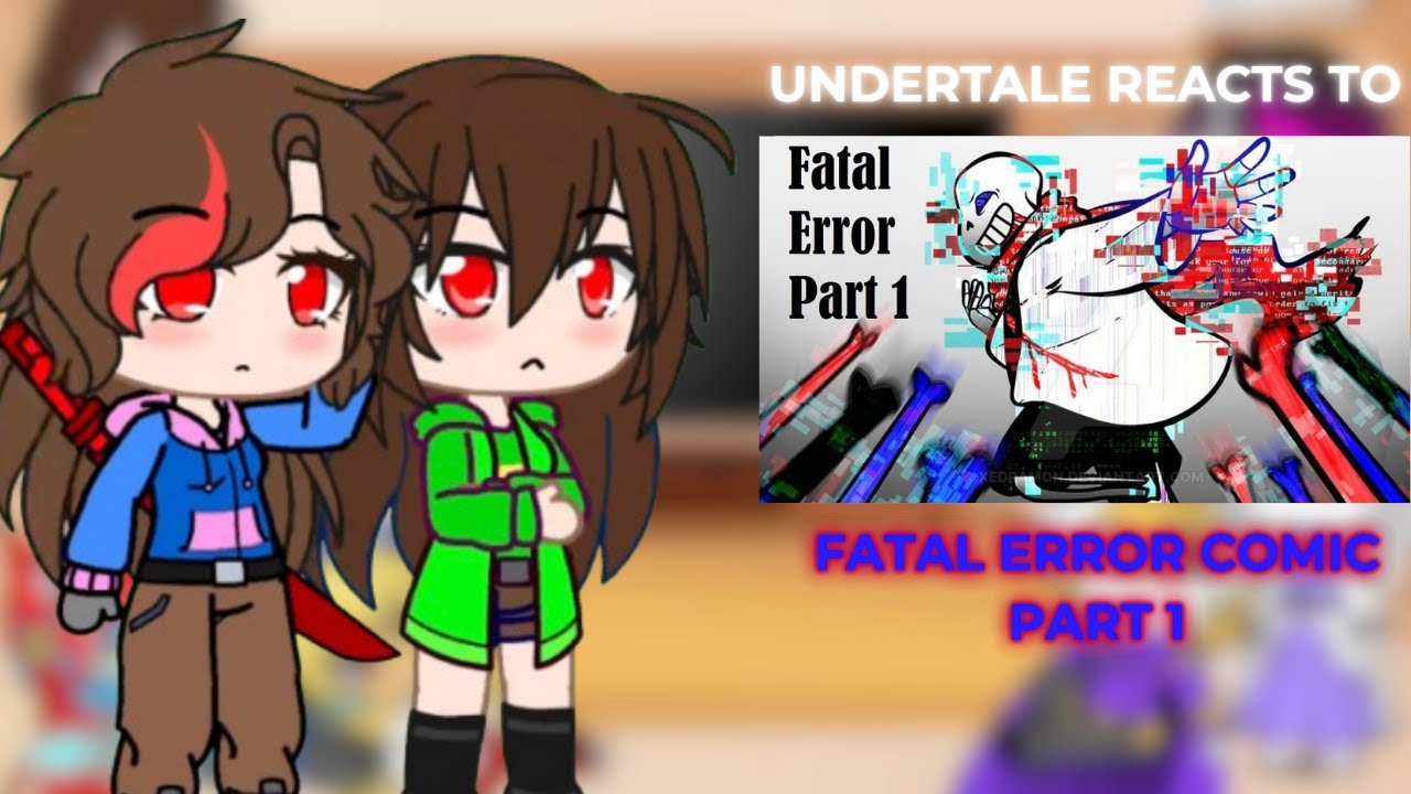 Undertale Fail Undertale Reacts To Fatal Error Comic | Part 1/5 - YouTube