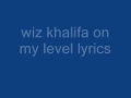 wiz khalifa on my level lyrics Mp3 Song