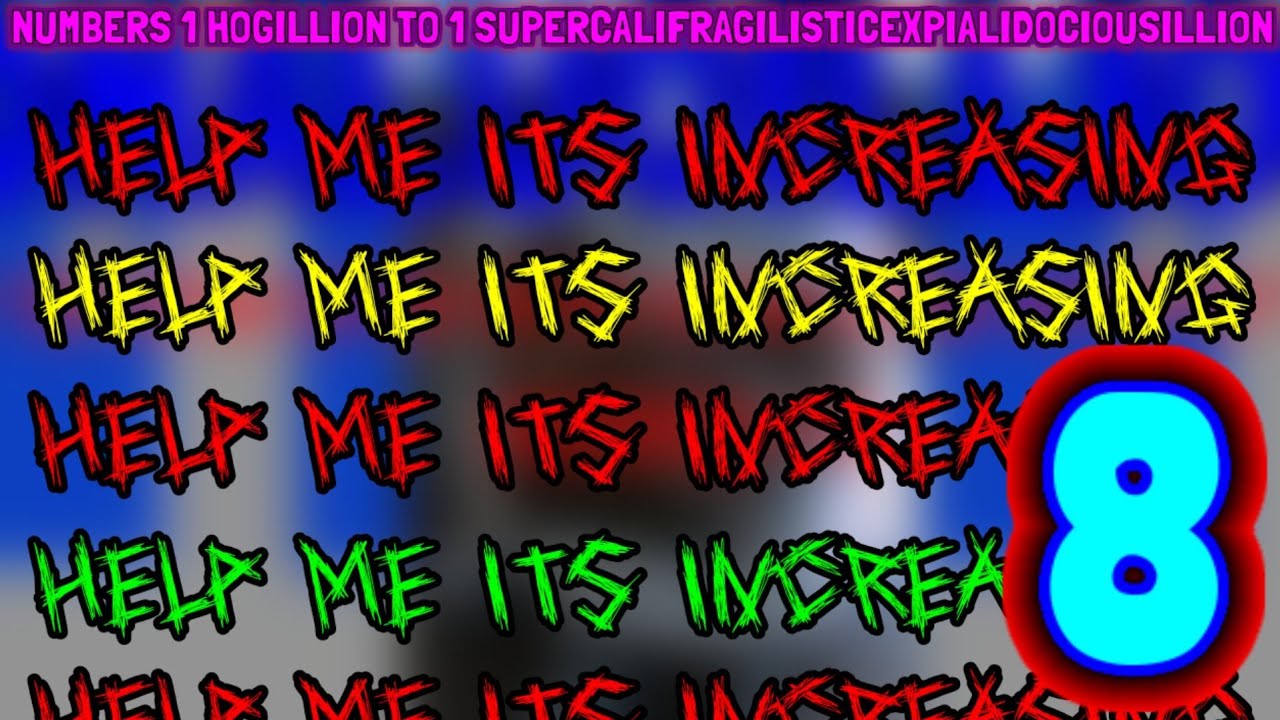 Numbers 1 HOGILLION - 1 SUPERCALIFRAGILISTICEXPIALIDOCIOUSILLION (BONUS VIDEO 3!!!!!!!!!!!!!!!!!!!!)