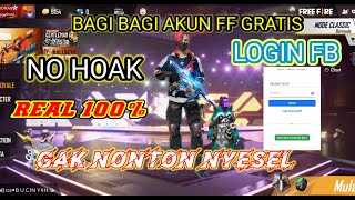BAGI BAGI AKUN FF GRATIS || AKUN GG || NO HOAK | 100%REAL !