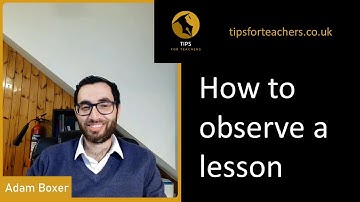 How to observe a lesson - Tips for Teachers