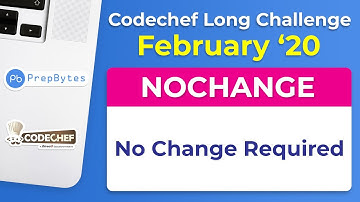 CodeChef February Long Challenge 2020- No Change Required (NOCHANGE)