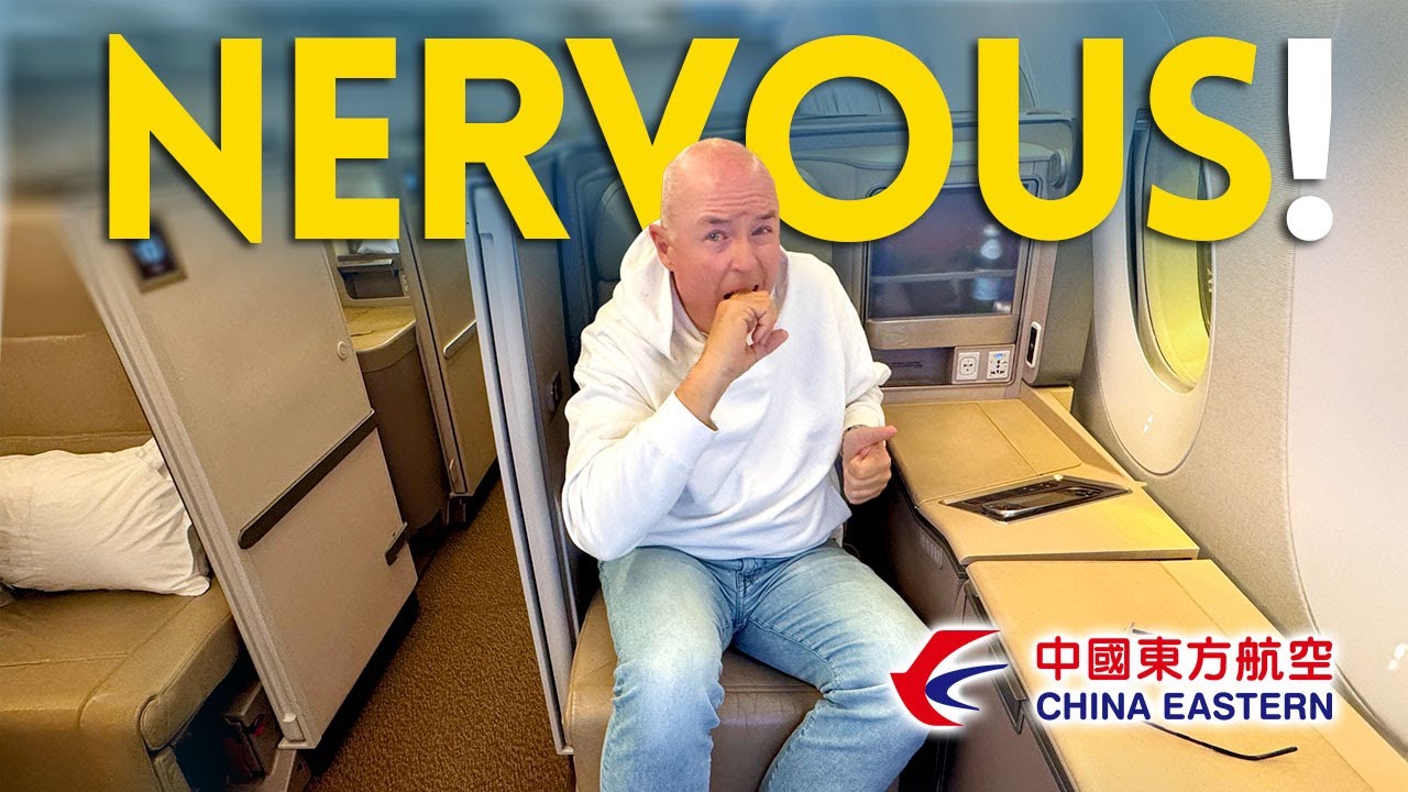 CHINA EASTERN AIRLINES made me NERVOUS!