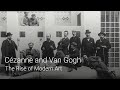 Cézanne and Van Gogh: The Rise of Modern Art | After Impressionism #1 | National Gallery