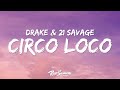 Drake & 21 Savage - Circo Loco (Lyrics)