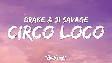 Drake & 21 Savage - Circo Loco (Lyrics)