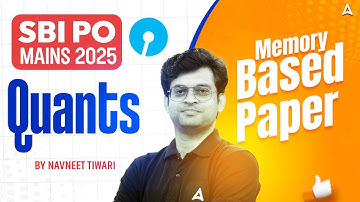 SBI PO Mains 2025 | SBI PO Mains Memory based Paper 2025 Quants | By Navneet Sir