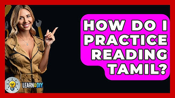 How Do I Practice Reading Tamil? - LearnToDIY360.com