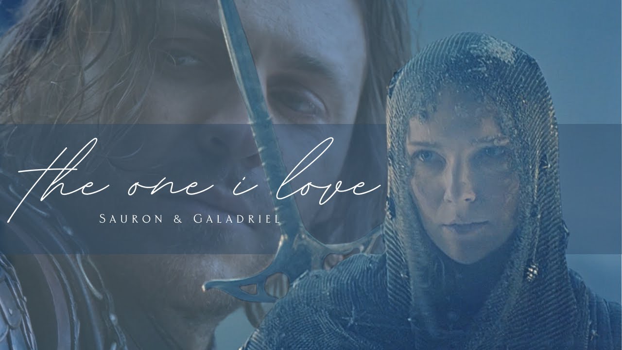 Sauron & Galadriel Ι The One I Love